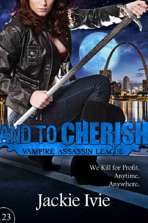 [Vampire Assassin League 23] • And To Cherish